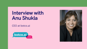 aiTechTrend Interview with Anu Shukla, CEO at Botco.ai