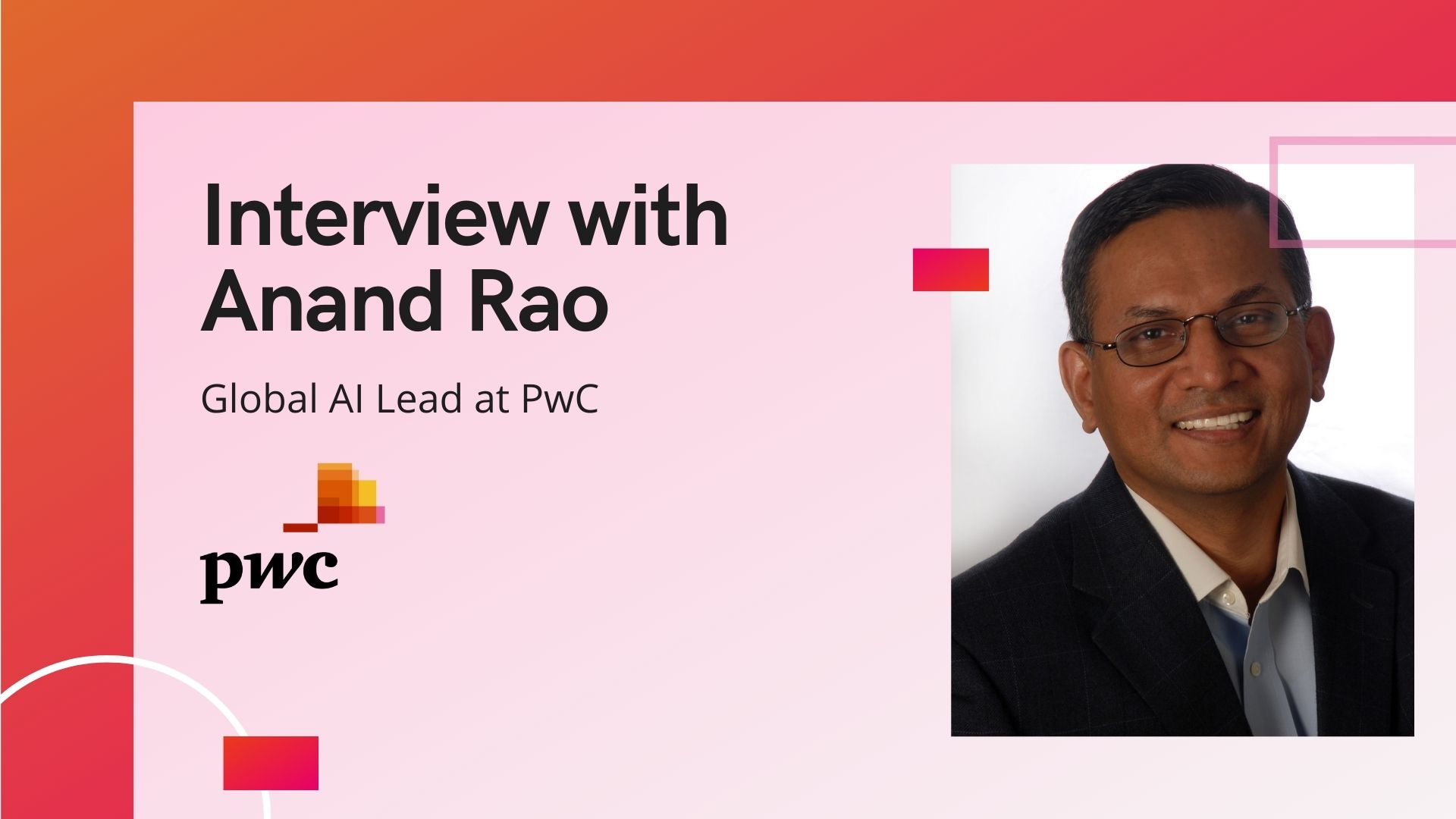 Anand Rao, Global Artificial Intelligence Lead at PwC