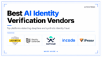 AI Identity Verification Vendors Detecting Deepfake and Synthetic Identity Fraud